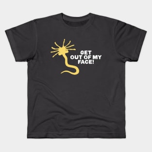 Get out of my face! Kids T-Shirt